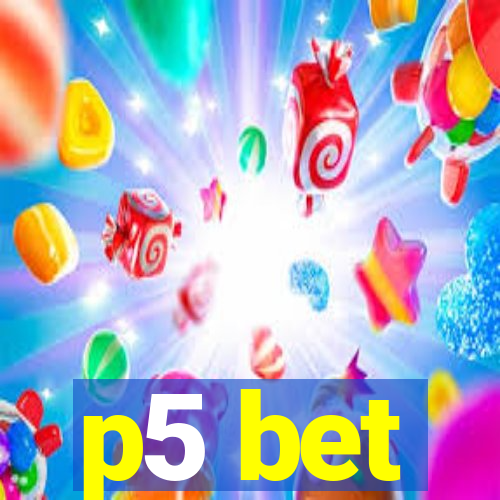p5 bet